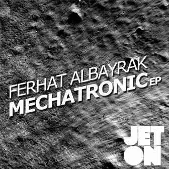 Mechatronic EP by Ferhat Albayrak