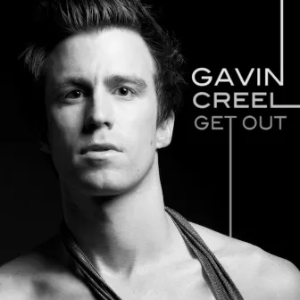 Get Out by Gavin Creel