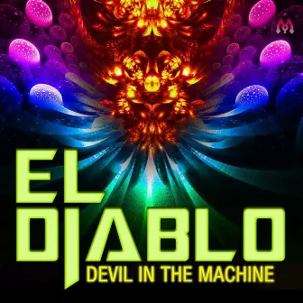 Devil in the Machine by El Diablo