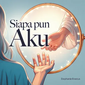 Siapa pun Aku by Stephanie Erastus