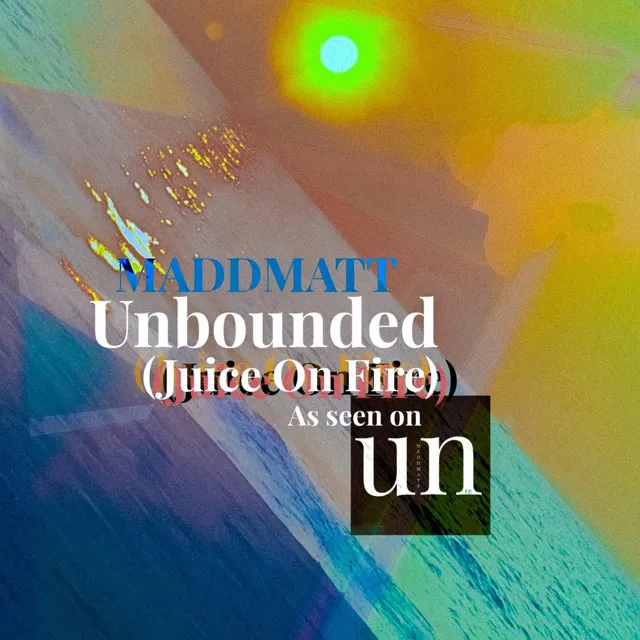 Unbounded (Juiceonfire)