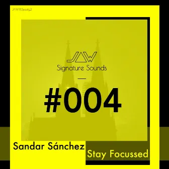 Stay Focussed by Sandar Sánchez