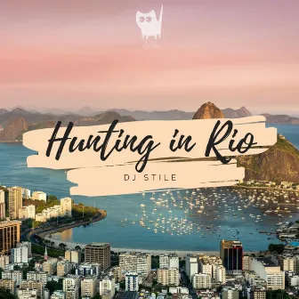 Hunting In Rio by DJ Stile