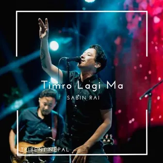 Timro Lagi Ma by Sabin Rai