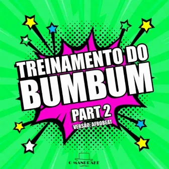 Treinamento do Bum Bum, Pt. 2 (Versão Afrobeat) by MC Boom