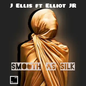 Smooth As Silk by J Ellis