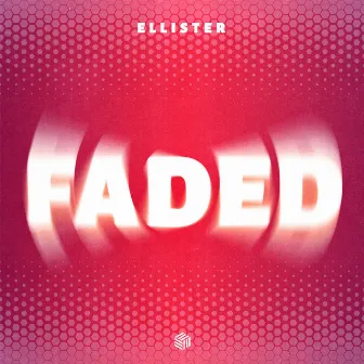 Faded by Ellister