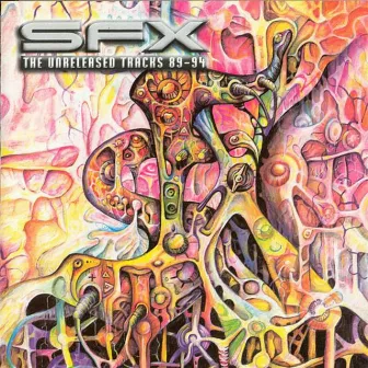 SFX - The Unreleased Tracks 89-94 by SFX