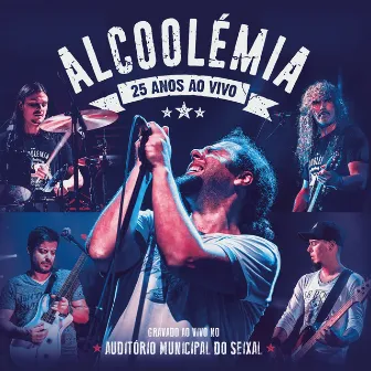 Alcoolémia 25 Anos ao Vivo by Alcoolémia