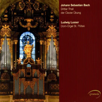 J.S. Bach: Dritter Theil der Clavier-übung by Ludwig Lusser