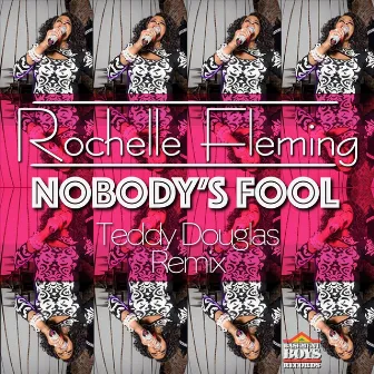 Nobody's Fool (Remix) by Rochelle Fleming