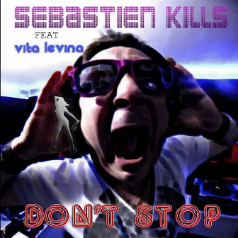 Don't Stop (feat. Vita Levina) by Sebastien Kills