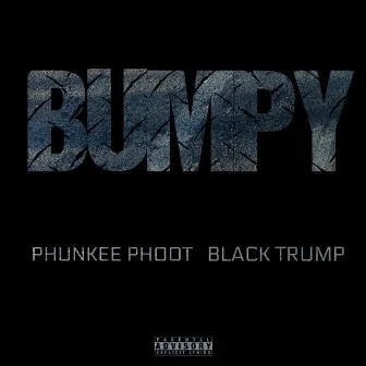 Bumpy by Phunkee Phoot