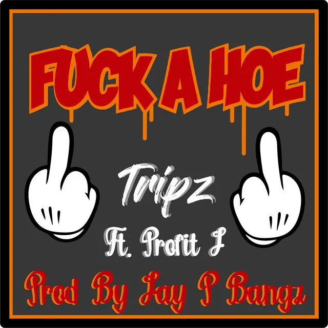 Fuck A Hoe (feat. Profit J)