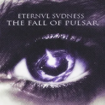 The Fall of Pulsar by ETERNVL SVDNESS