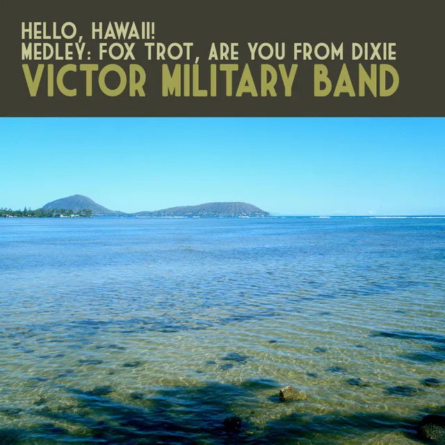 Hello, Hawaii! Medley: Fox Trot, Are You from Dixie