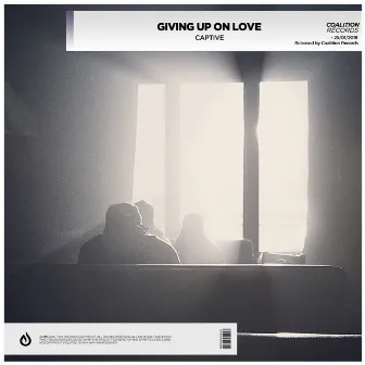 Giving Up On Love by Captive