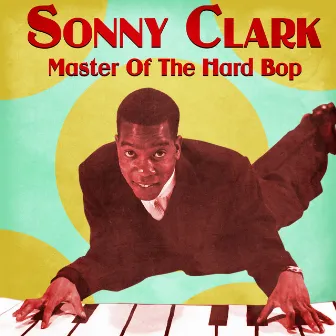 Master of the Hard Bop (Remastered) by Sonny Clark