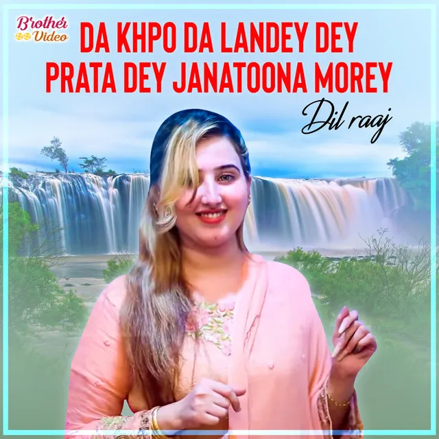 Da Khpo Da Landey Dey Prata Dey Janatoona Morey