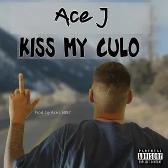 Kiss My Culo by Ace J