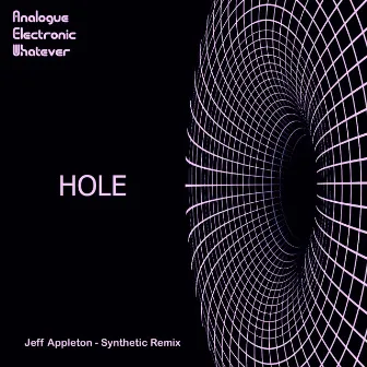 Hole (Jeff Appleton Synthetic Radio Remix) by Jeff Appleton