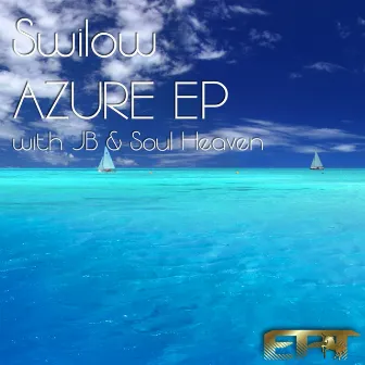 Azure EP with JB & Soul Heaven by Swilow