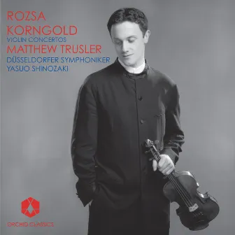 Rozsa, M.: Violin Concerto, Op. 24 / Korngold, E.W.: Violin Concerto, Op. 35 by Matthew Trusler