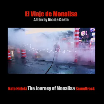 The Journey of Monalisa (Original Documentary Film Soundtrack) by Kato Hideki