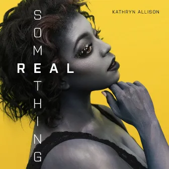 Something Real by Kathryn Allison