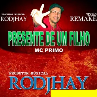 Presente de um Filho (Remix) by Mc Primo