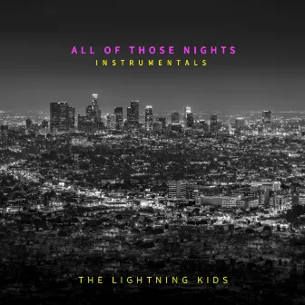 All Of Those Nights (Instrumentals) by The Lightning Kids