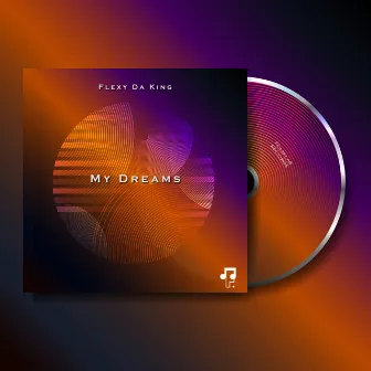 My Dreams by Flexy Da King