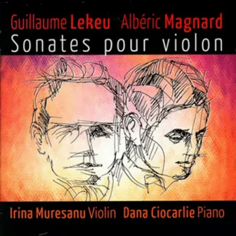 G. Lekeu & A. Magnard: Sonates pour piano et violon by Irina Muresanu