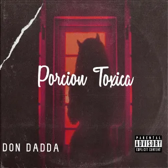 Porcion Toxica by Don Dadda