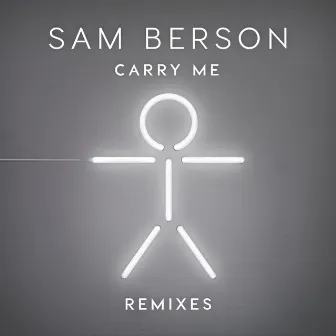 Carry Me (Remixes) by Sam Berson