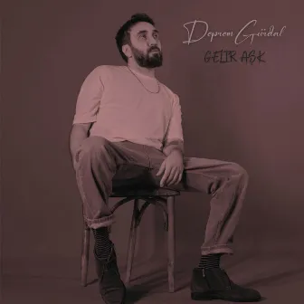 Gelir Aşk by Deprem Gürdal