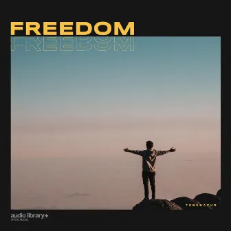 Freedom. by tubebackr