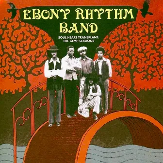 Soul Heart Transplant: The Lamp Sessions by Ebony Rhythm Band