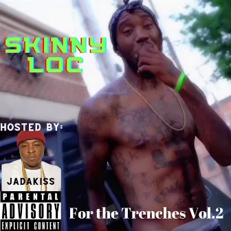 For the Trenches, Vol. 2 [Hosted by Jadakiss] by Skinny Loc