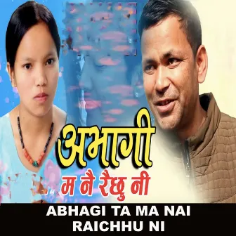 Abhagi Ta Ma Nai Raichhu Ni by Bishnu Majhi