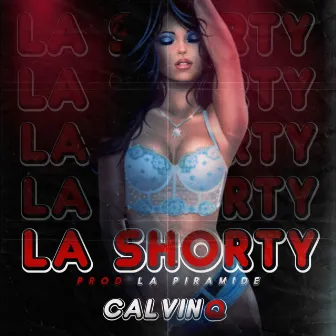 La Shorty by Calvinq