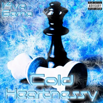 Cold Heartne$$y by 14va Gema