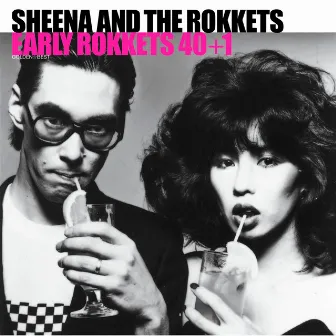 GOLDEN☆BEST シーナ＆ロケッツ EARLY ROKKETS 40+1 by SHEENA & THE ROKKETS