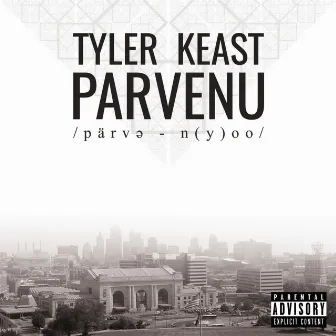 Parvenu by Tyler Keast