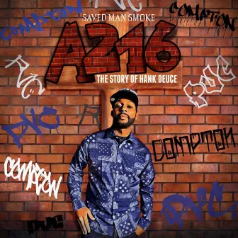 A216 The Story Of Hank Deuce by Saved Man Smoke