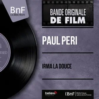 Irma la douce (feat. Marius Coste et son orchestre) [Original Motion Picture Soundtrack, Mono Version] by Paul Peri