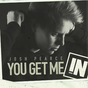 You Get Me by Josh Pearce