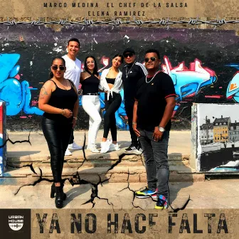 Ya no hace falta by Marco Medina El Chef de la Salsa