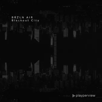 Blackout City by BRZLN AIR