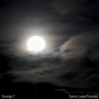 Some Lunar Pursuits (Remastered) by George T